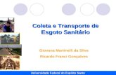 Universidade Federal do Espírito Santo Coleta e Transporte de Esgoto Sanitário Giovana Martinelli da Silva Ricardo Franci Gonçalves.