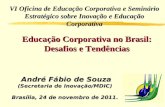 VI Oficina de Educação Corporativa e Seminário Estratégico sobre Inovação e Educação Corporativa Educação Corporativa no Brasil: Desafios e Tendências.
