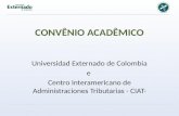 CONVÊNIO ACADÊMICO Universidad Externado de Colombia e Centro Interamericano de Administraciones Tributarias - CIAT-
