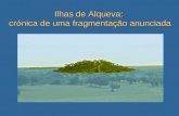 Ilhas de Alqueva: crónica de uma fragmentação anunciada.