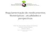 Regulamentação de medicamentos fitoterápicos : atualidades e perspectivas Prof. Ms. Ana Carolina Moraes de Santana FACSUL-UNIME/Itabuna Outubro/2014 Prof.