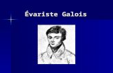 Évariste Galois. Nasceu em Bourg – l’Egalité (atual Bourg – la – Reine), em 25/10/1811, no sul da França, filho de Nicholas Gabriel Galois (então prefeito.