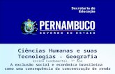 Ciências Humanas e suas Tecnologias - Geografia Ensino Fundamental, 7º Ano A exclusão social e econômica brasileira como uma consequência da concentração.
