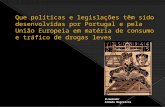 Que políticas e legislações têm sido desenvolvidas por Portugal e pela União Europeia em matéria de consumo e tráfico de drogas leves O contador Almada.