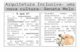 Arquitetura Inclusiva- uma nova cultura- Renata Melo O que é? É a arquitetura que respeita a diversidade humana e gera acessibilidade para todos. Paradigma.