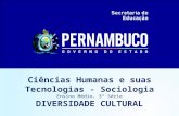 Ciências Humanas e suas Tecnologias - Sociologia Ensino Médio, 3ª Série DIVERSIDADE CULTURAL.