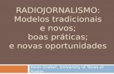 RADIOJORNALISMO: Modelos tradicionais e novos; boas pr á ticas; e novas oportunidades Dean Graber, University of Texas at Austin.