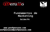 Www.profperuzzo.com profperuzzo@profperuzzo.com Fundamentos de Marketing Belém/PA.