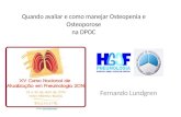Quando avaliar e como manejar Osteopenia e Osteoporose na DPOC Fernando Lundgren.