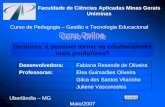 Faculdade de Ciências Aplicadas Minas Gerais Uniminas Curso de Pedagogia – Gestão e Tecnologia Educacional Gestores: é possível tornar os colaboradores.