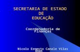 SECRETARIA DE ESTADO DE EDUCAÇÃO Coordenadoria de Finanças Nicola Ernesto Canale Vilas Boas.