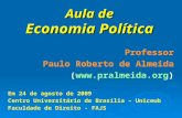 Aula de Economia Política Em 24 de agosto de 2009 Centro Universitário de Brasília – Uniceub Faculdade de Direito - FAJS Professor Paulo Roberto de Almeida.