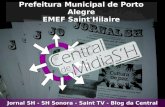Prefeitura Municipal de Porto Alegre EMEF Saint'Hilaire Jornal SH - SH Sonora - Saint TV - Blog da Central.