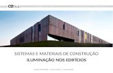 SISTEMAS E MATERIAIS DE CONSTRUÇÃO ILUMINAÇÃO NOS EDIFÍCIOS Cecília Machado | Cora d’Orey | Joana Batel.