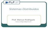 Sistemas Distribuídos Prof. Marcus Rodrigues marcus.rodrigues@gmail.com.