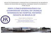 ARTIGO DE MONOGRAFIA APRESENTADO AO PROGRAMA DE RESIDÊNCIA MÉDICA EM PEDIATRIA DO HOSPITAL MATERNO INFANTIL DE BRASÍLIA - HMIB/SES/DF PERFIL CLÍNICO-EPIDEMIOLÓGICO.