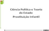 Ciência Política e Teoria do Estado Prostituição Infantil.