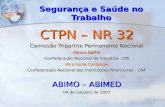 1 Segurança e Saúde no Trabalho Segurança e Saúde no Trabalho CTPN – NR 32 Comissão Tripartite Permanente Nacional Mauro Daffre Confederação Nacional da.