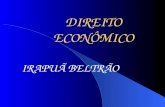DIREITO ECONÔMICO IRAPUÃ BELTRÃO. Direito Econômico - Irapuã Beltrão Livre Iniciativa e Livre Concorrência: asseguram aos agente econômicos a liberdade.