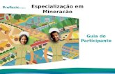 Programa de Especialização Profissional Guia do Participante Especialização em Mineração.
