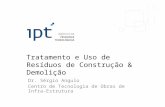 Tratamento e Uso de Resíduos de Construção & Demolição Dr. Sérgio Angulo Centro de Tecnologia de Obras de Infra-Estrutura.