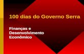 100 dias do Governo Serra Finanças e Desenvolvimento Econômico.