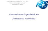 Características de qualidade dos fertilizantes e corretivos UNIVERSIDADE ESTADUAL PAULISTA “JÚLIO DE MESQUITA FILHO” Câmpus de Ilha Solteira.