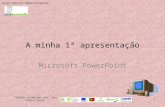 A minha 1ª apresentação Microsoft PowerPoint Curso Técnico Administrativo 1Trablho elaborado por: Ana Paula Costa.