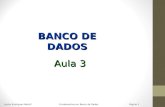 Josino Rodrigues Neto© Fundamentos em Banco de Dados Página 1 BANCO DE DADOS Aula 3.