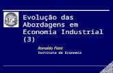 Evolução das Abordagens em Economia Industrial (3) Ronaldo Fiani Instituto de Economia.