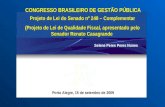 Projeto de Lei do Senado nº 248 – Complementar (Projeto de Lei de Qualidade Fiscal, apresentado pelo Senador Renato Casagrande Abril 2007 Selene Peres.