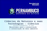 Ciências da Natureza e suas Tecnologias - Ciências Ensino Fundamental, 6º Ano Mecanismos para a preservação e conservação do meio ambiente.