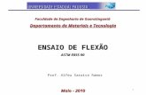 1 Faculdade de Engenharia de Guaratinguetá Departamento de Materiais e Tecnologia ENSAIO DE FLEXÃO ASTM E855-90 Maio - 2010 Prof. Alfeu Saraiva Ramos.