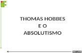 THOMAS HOBBES E O ABSOLUTISMO. DADOS PESSOAIS NOME Thomas Hobbes NASCIMENTO 05 de abril de 1588, uma sexta-feira santa. LOCAL DE NASCIMENTO Westport atual.