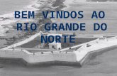 BEM VINDOS AO RIO GRANDE DO NORTE. A capitania do Rio Grande do Norte foi doada a João de Barros, que não conseguia mais a colonização pela resistência.