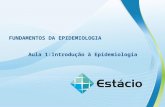 FUNDAMENTOS DA EPIDEMIOLOGIA Aula 1:Introdução à Epidemiologia.