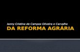 Ianny Cristina de Campos Oliveira e Carvalho.  REFORMA = RE + FORMARE  * “Mudar uma estrutura anterior, para modificá- la em determinado sentido.” Willian.