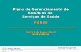 Agência Nacional de Vigilância Sanitária  Plano de Gerenciamento de Resíduos de Serviços de Saúde PGRSS André Luiz Lopes Sinoti GGTES/ANVISA.