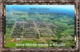 Mato Grosso Extremo Norte – Bacia Amazônica Nova Monte Verde e Região.