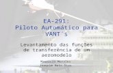 EA-291: Piloto Automático para VANT´s Levantamento das funções de transferência de um aeromodelo Maurício Morales Joaquim Neto Dias.