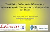 Território, Soberania Alimentar e Movimento de Campesino a Campesino em Cuba Prof. Eraldo da Silva Ramos Filho eramosfilho@gmail.com Junho de 2012.