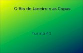 O Rio de Janeiro e as Copas Turma 41. O Rio de Janeiro e as Copas Ana e Giulia.
