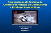 Apresentacao do Sistema de Controle de Vendas de Combustivel e Produtos Aeronauticos Marte Informatica MARTEAVC Versao 1.0.1.
