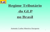 1 Regime Tributário do GLP no Brasil Antonio Carlos Moreira Turqueto.
