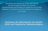Sistemas de Informação em Saúde (SIS) em Vigilância Epidemiológica.