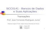 SCC0141 - Bancos de Dados e Suas Aplicações Transações Prof. Jose Fernando Rodrigues Junior Material original: Profa. Elaine Parros Machado de Sousa 1.