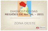 ZONA OESTE DIAGNÓSTICO DAS REGIÕES DE NATAL – 2011.