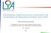 Estratégias Cognitivas para o Aumento da Qualidade de Hiperdocumentos para EAD Vânia Paula de Almeida Orientadora: Profa. Dra. Júnia Coutinho Anacleto.