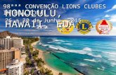 98ªªª CONVENÇÃO LIONS CLUBES INTENACIONAL HONOLULU, HAWAII, EUA 26 a 30 de Junho, 2015 Revisado 30.01.2015.