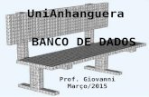 BANCO DE DADOS UniAnhanguera Prof. Giovanni Março/2015.
